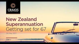 New Zealand Superannuation - getting set for 67 | craigsip.com